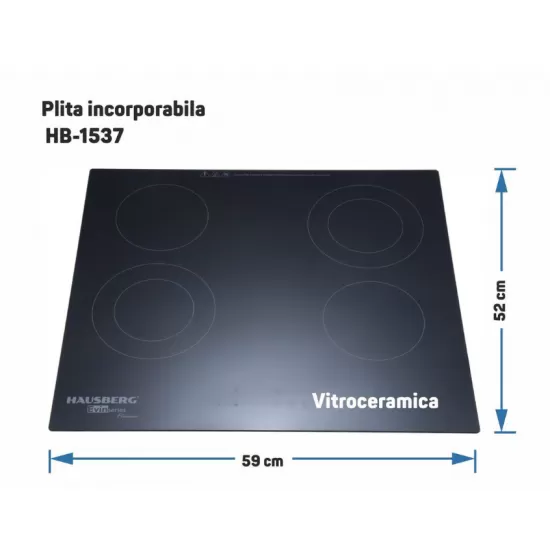 Plita incorporabila HAUSBERG HB-1537, Vitroceramica, 4 zone de gatit, 9 trepte de putere, 3200 W, Touch control, Timer, Sticla Neagra Plita incorporabila HAUSBERG HB-1537, Vitroceramica, 4 zone de gatit, 9 trepte de putere, 3200 W, Touch control, Timer, Sticla Neagra